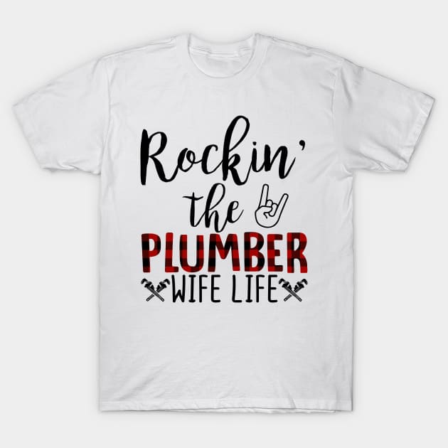 Rockin The Plumber Wife Life T-Shirt by maexjackson